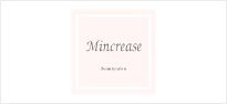 Mincrease